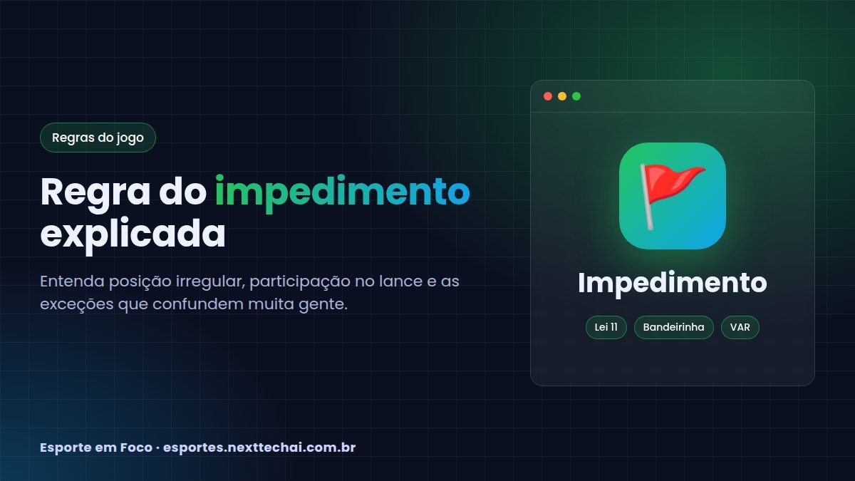 Regra do impedimento explicada: guia simples com exemplos